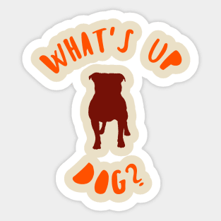 WHATS UP DOG Sticker